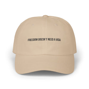 Freedom Doesn't Need a Visa Classic Dad Cap | Adjustable White Hat for Everyday Style