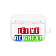 Load image into Gallery viewer, Let Me Be Great AirPod Case, Motivational AirPod Cover, Inspirational Gift for Students, Stylish Accessories for Apple Lovers, Unique Tech
